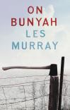 On Bunyah by Les Murray