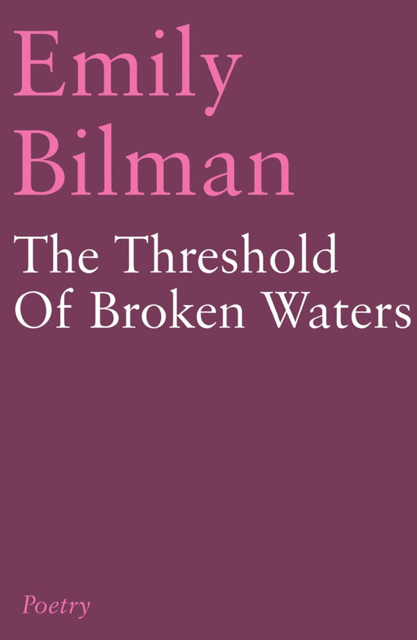 The Threshold of Broken Waters by Emily Bilman