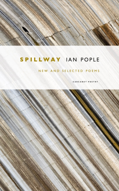 Spillway : New and Selected Poems by Ian Pople
