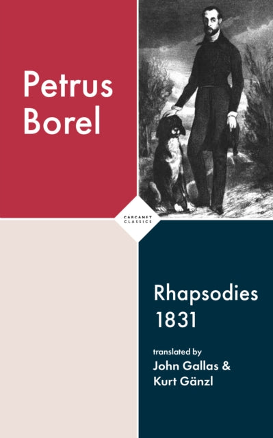 Rhapsodies by Petrus Borel, trans. by John Gallas and Kurt Ganz