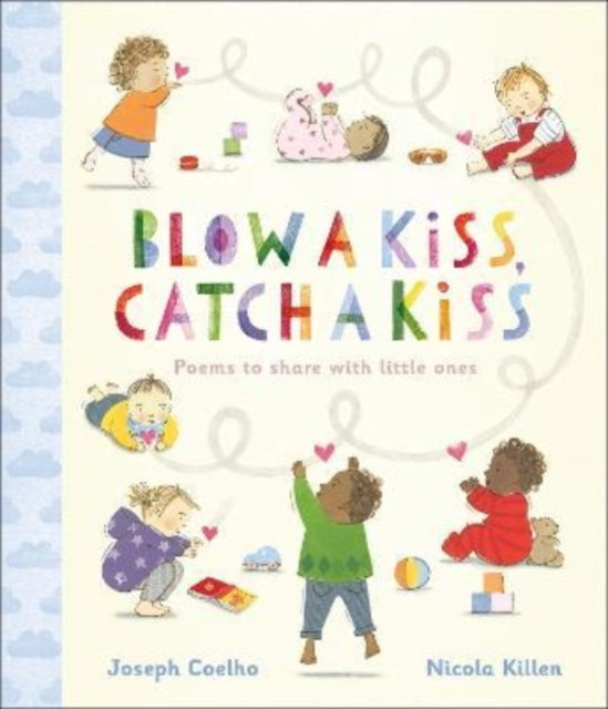 Blow A Kiss, Catch A Kiss by Joseph Coelho