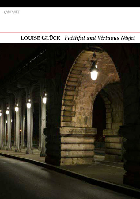 Faithful and Virtuous Night by Louise Glűck