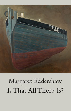Is That All There Is? by Margaret Eddershaw