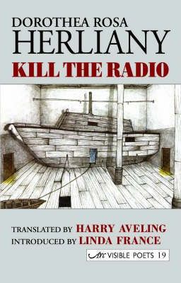 Kill The Radio by Dorothea Rosa Herliany