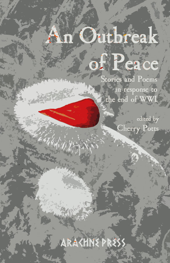 An Outbreak of Peace: Stories and Poems in response to the End of WWI