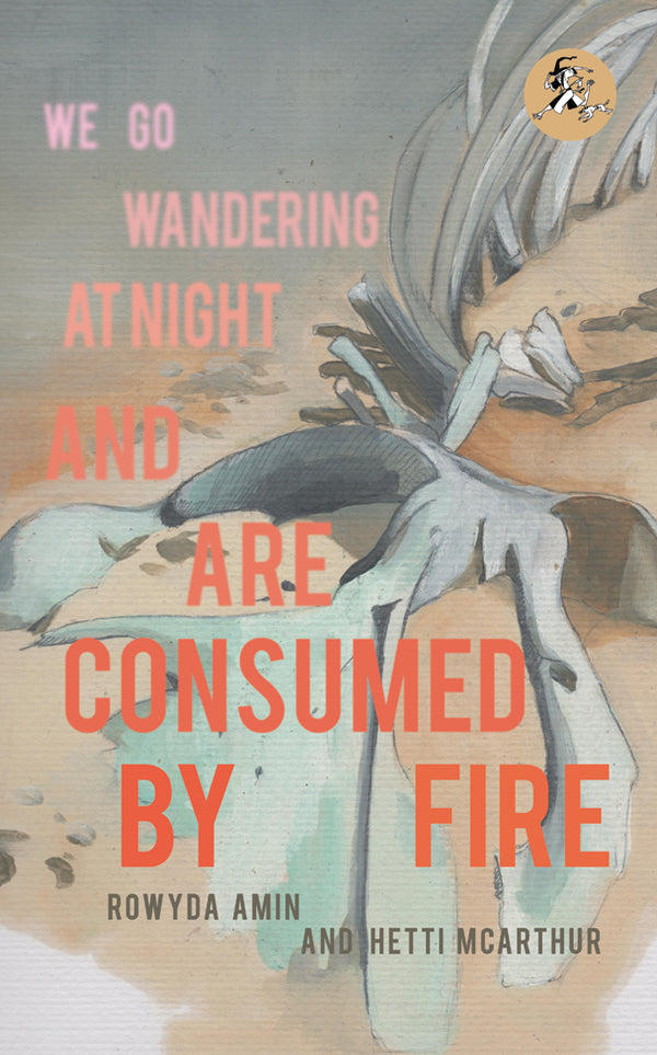 We Go Wandering at Night and are Consumed by Fire