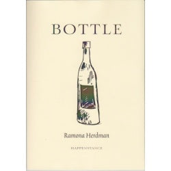 Bottle by Ramona Herdman <br> <b> Spring 2018 Pamphlet Choice </b>