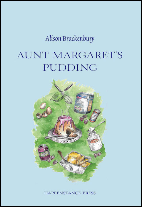 Aunt Margaret's Pudding by Alison Brackenbury