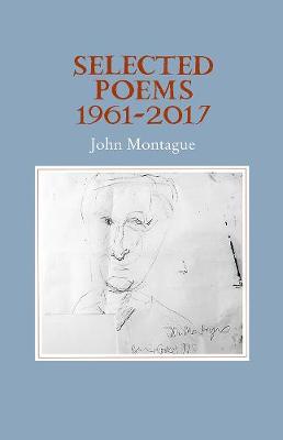Selected Poems 1961-2017 by John Montague