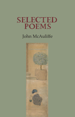 Selected Poems by John McAuliffe