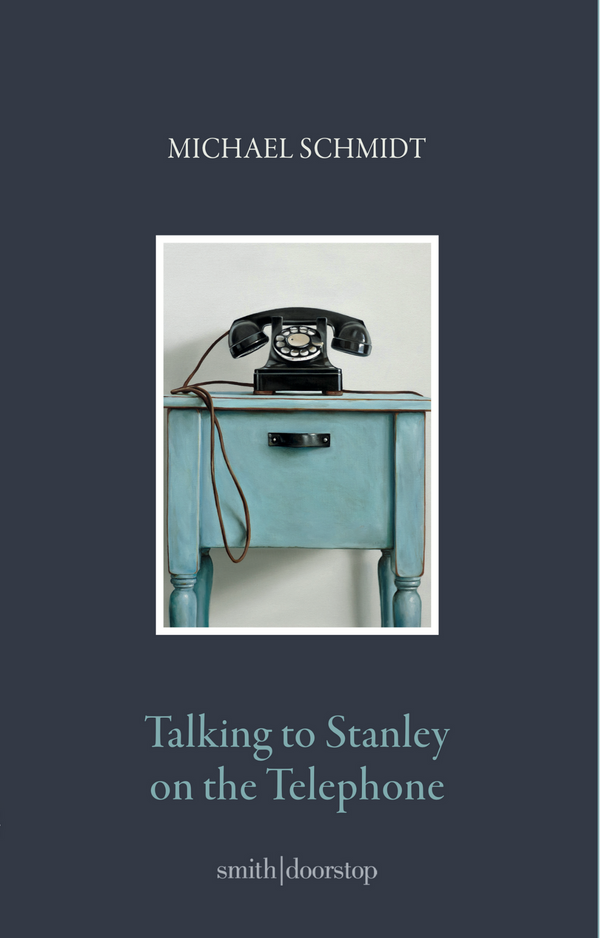 Talking to Stanley on the Telephone by Michael Schmidt