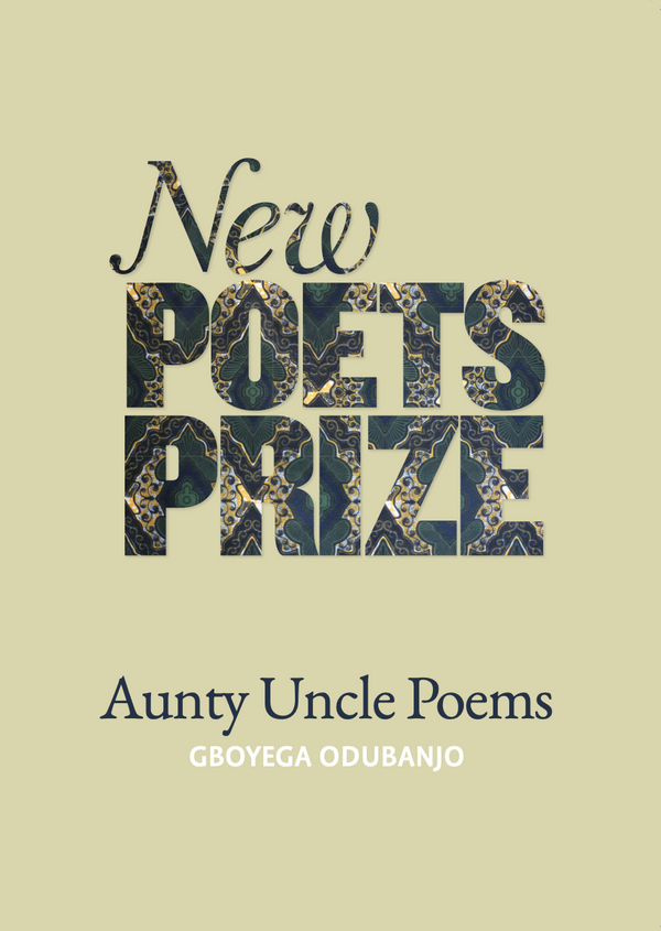 Aunty Uncle Poems by Gboyega Odubanjo