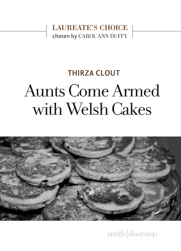 Aunts Come Armed with Welsh Cakes by Thirza Clout