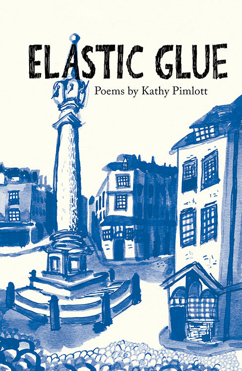 Elastic Glue by Kathy Pimlott