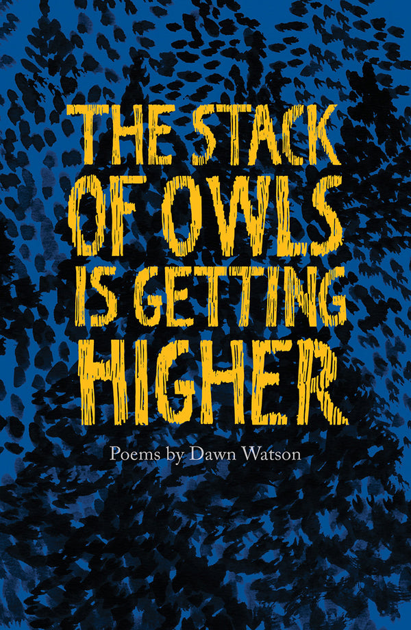 The Stack of Owls is Getting Higher by Dawn Watson