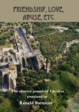 Friendship, Love, Abuse, etc: the shorter poems of Catullus, trans. Ranald Barnicot