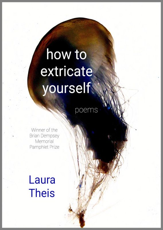 how to extricate yourself by Laura Theis