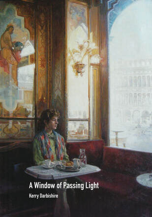 A Window of Passing Light by Kerry Darbishire