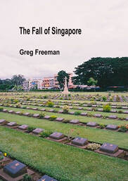 The Fall of Singapore by Gregg Freeman