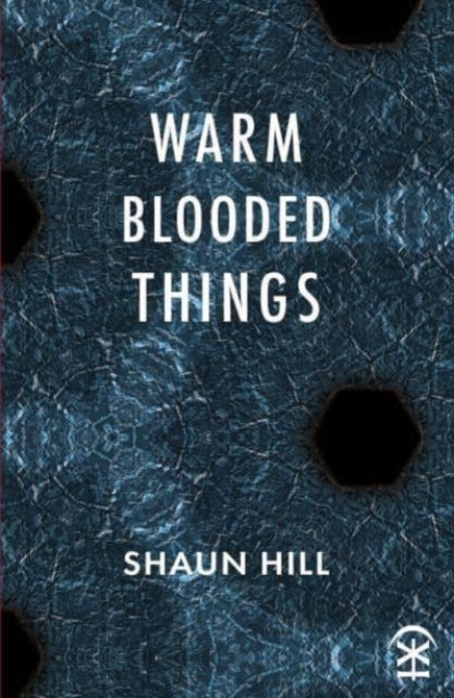 warm blooded things by Shaun Hill