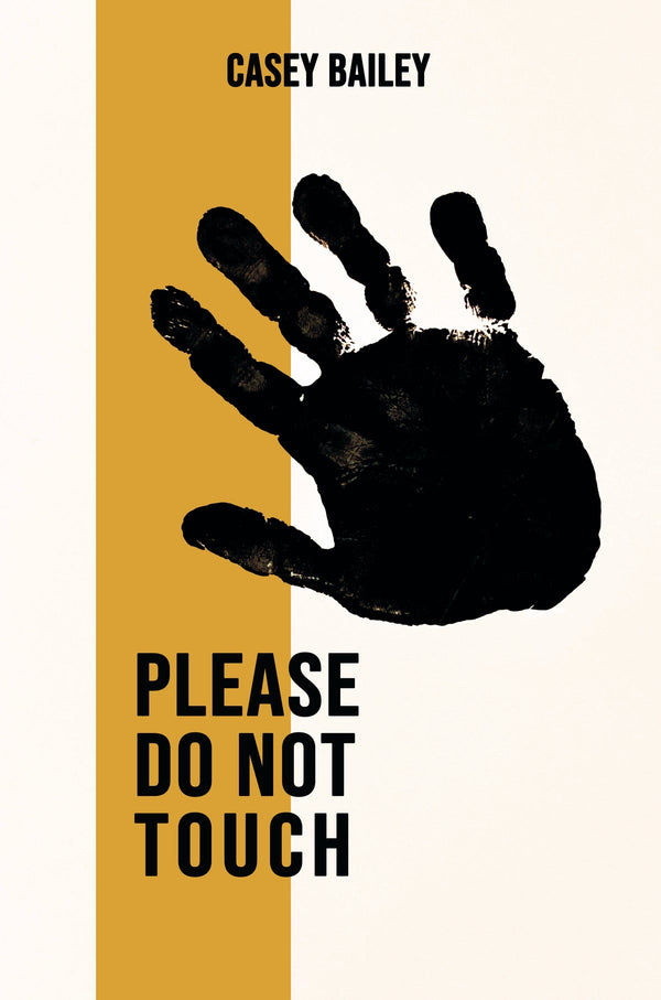 Please Do Not Touch by Casey Bailey