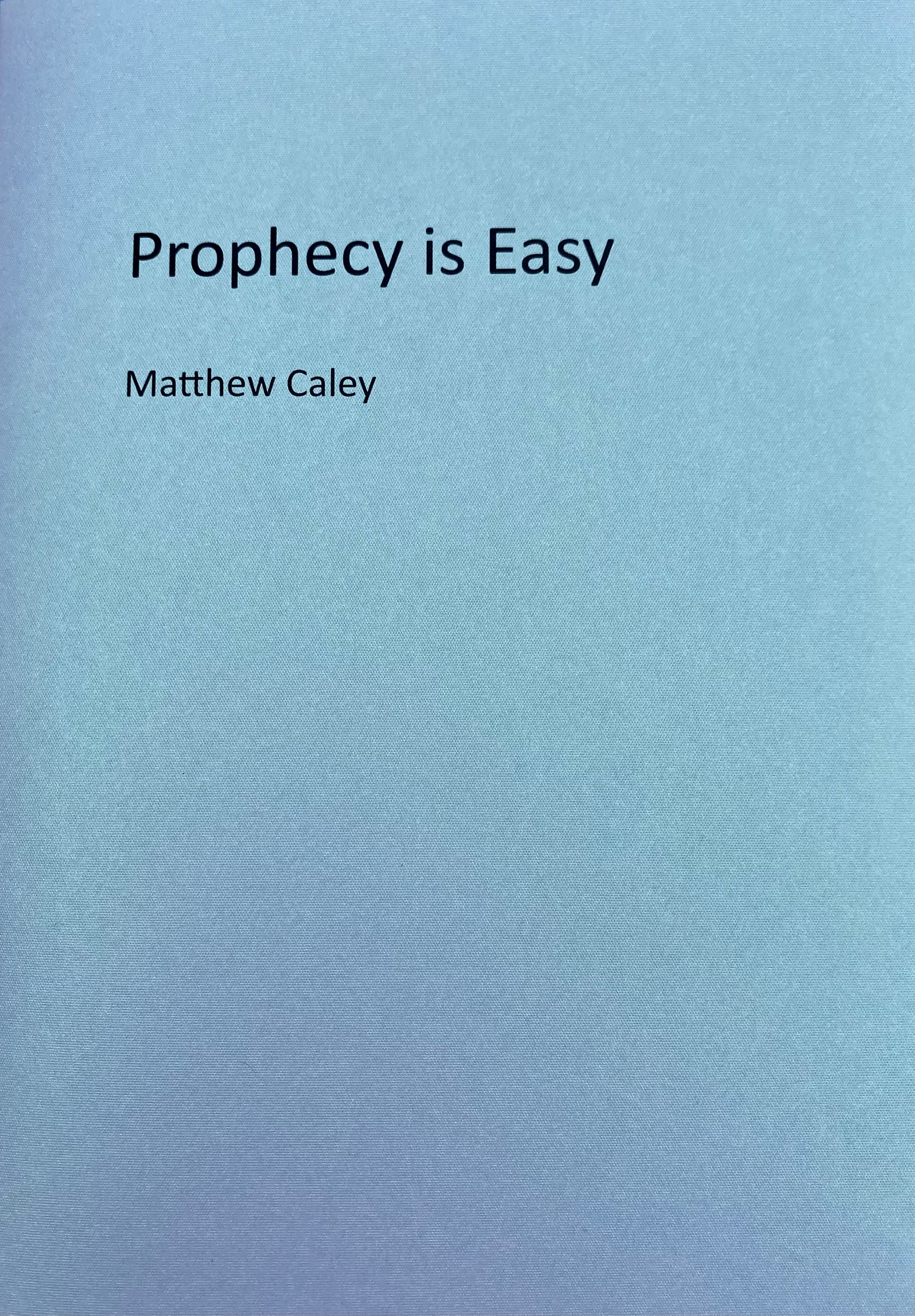 Matthew Caley Prophecy is Easy by Matthew Caley - The Poetry Book Society