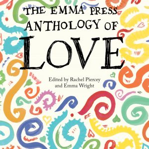 The Emma Press Anthology of Love