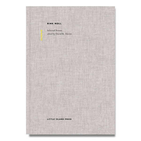 Bink Noll: Selected Poems, edited by David R Slavitt