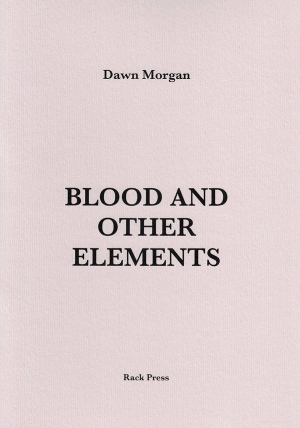 Blood and Other Elements by Dawn Morgan