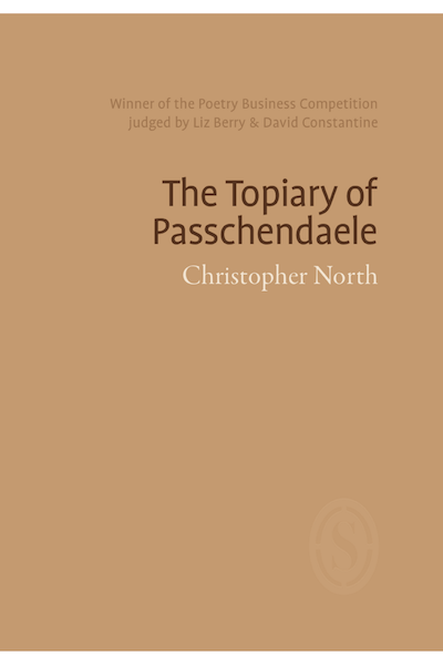The Topiary of Passchendaele by Christopher North
