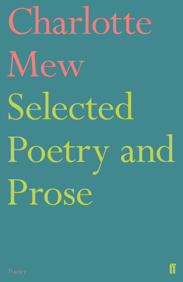 Selected Poetry and Prose by Charlotte Mew <b><br>PBS Winter Special Commendation 2019</b>