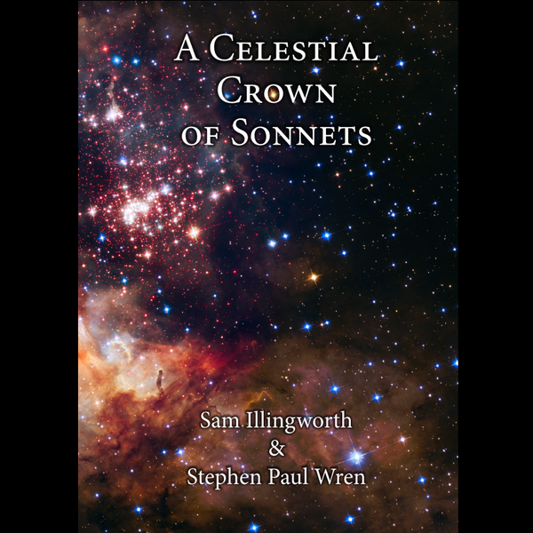 A Celestial Crown of Sonnets	by Sam Illingworth and Stephen Paul Wren