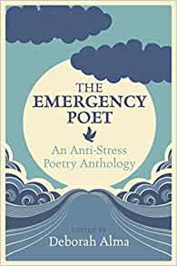 THE EMERGENCY POET: ANTI STRESS ANTHOLOGY