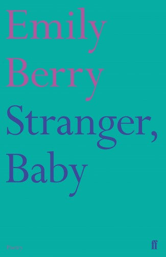 Stranger, Baby by Emily Berry <b> Spring Recommendation </b>