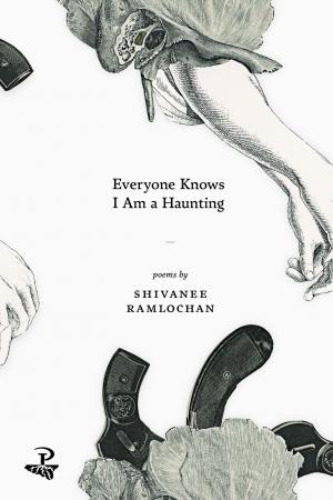 Everyone Knows I Am a Haunting by Shivanee Ramlochan