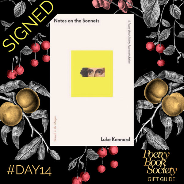 **SIGNED** Notes on the Sonnets by Luke Kennard