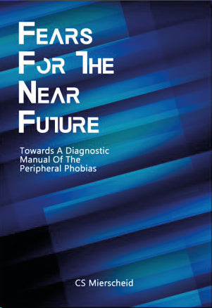 Fears for the Near Future by C S Mierscheid