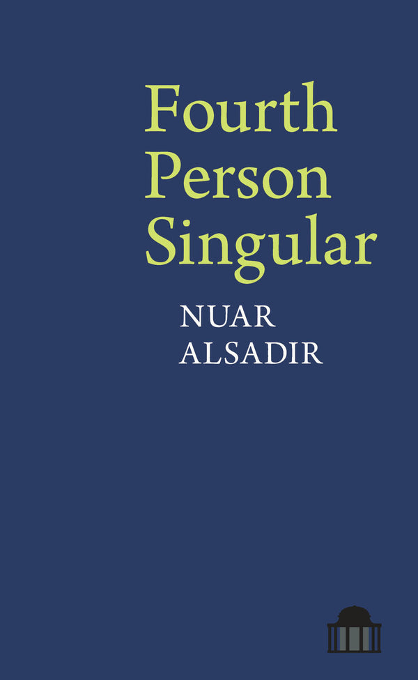 Fourth Person Singular - Nuar Alsadir <b> Forward Prize Shortlist </b>