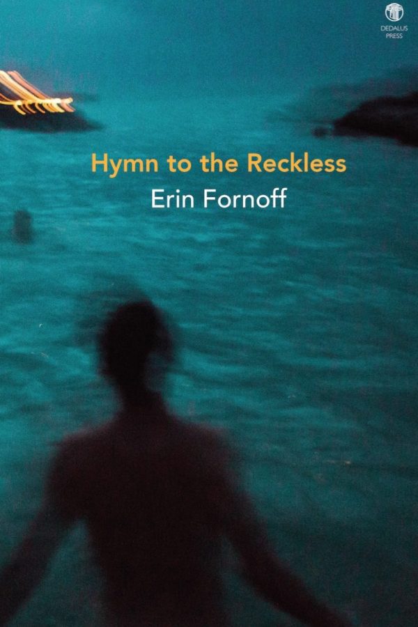 Hymn to the Reckless by Erin Fornoff