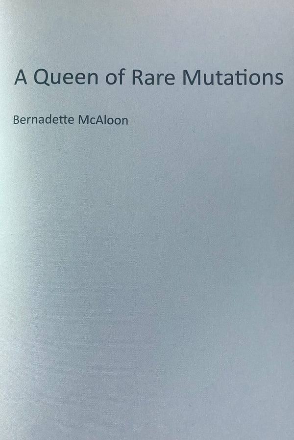 A Queen of Rare Mutations by Bernadette McAloon