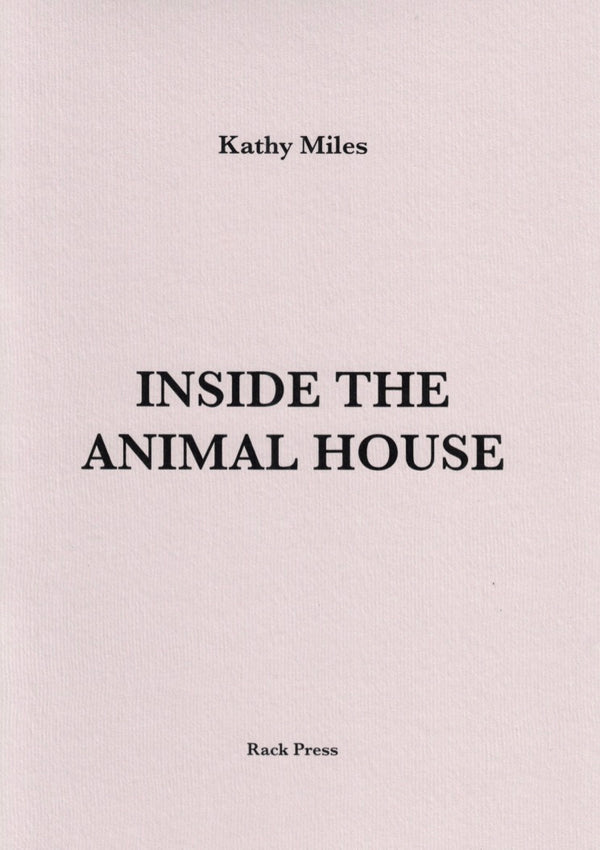 Inside the Animal House by Kathy Miles