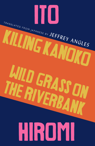 Killing Kanoko/Wild Grass on the Riverbank by Ito Hiromi