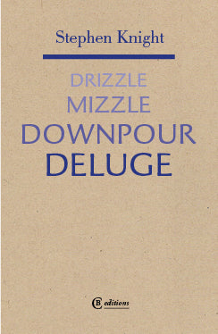 Drizzle Mizzle Downpour Deluge by Stephen Knight