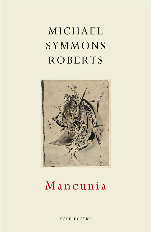 Mancunia by Michael Symmons Roberts <b> Poetry Book Society Autumn Recommendation </b>