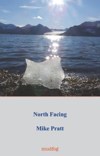 North Facing by Mike Pratt