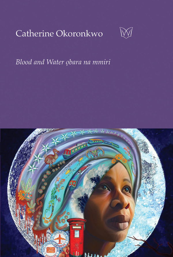Blood and Water: ọbara na mmiri, by Catherine Okoronkwo