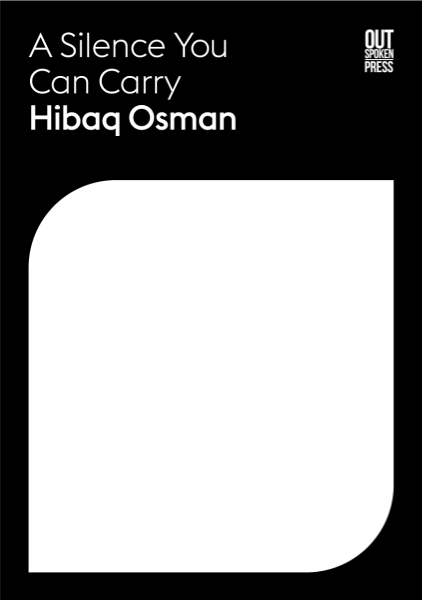A Silence You Can Carry by Hibaq Osman