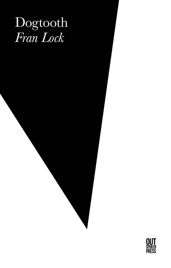 Dogtooth by Fran Lock