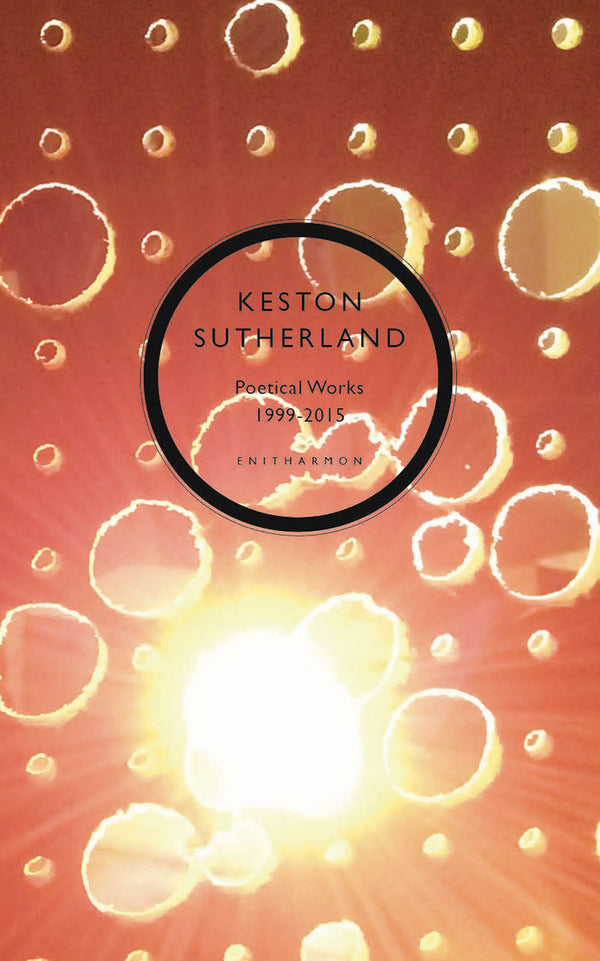 Poetical Works 1999-2015 by Keston Sutherland