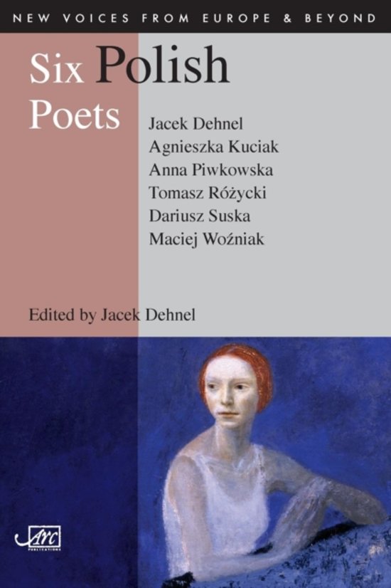 Six Polish Poets, ed. Jacek Dehnel